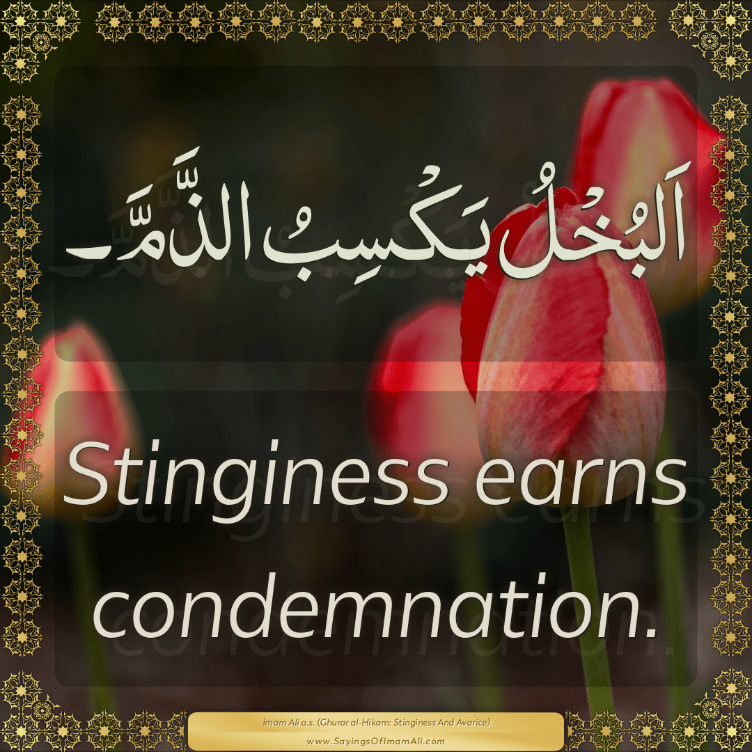 Stinginess earns condemnation.